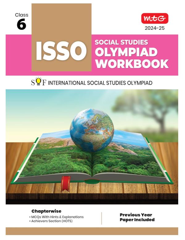 MTG International Social Studies Olympiad (ISSO) Workbook for Class 6 - Chapterwise MCQs, Previous Years Solved Paper & Achievers Section - ISSO Olympiad Books For 2024-2025 Exam